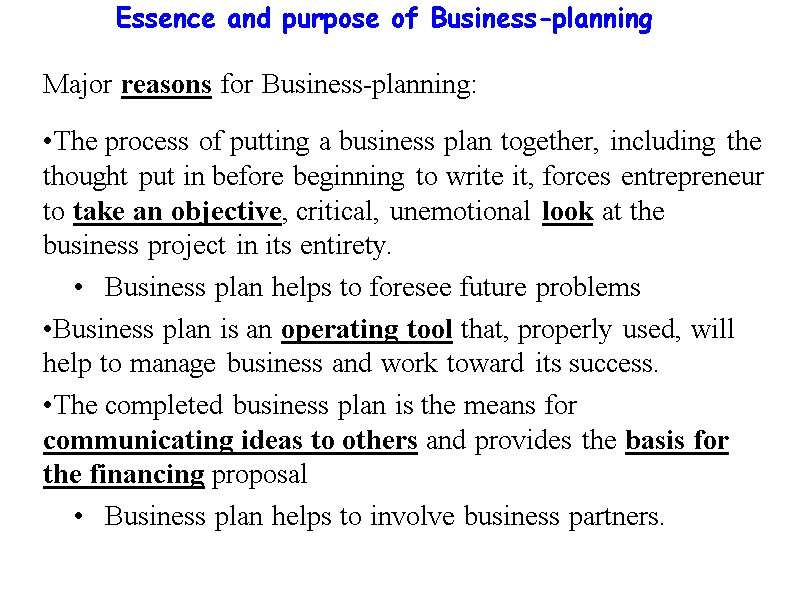 Essence and purpose of Business-planning Major reasons for Business-planning:  The process of putting